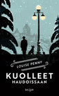 Etukansi. Louise Penny Kuolleet haudoissaan