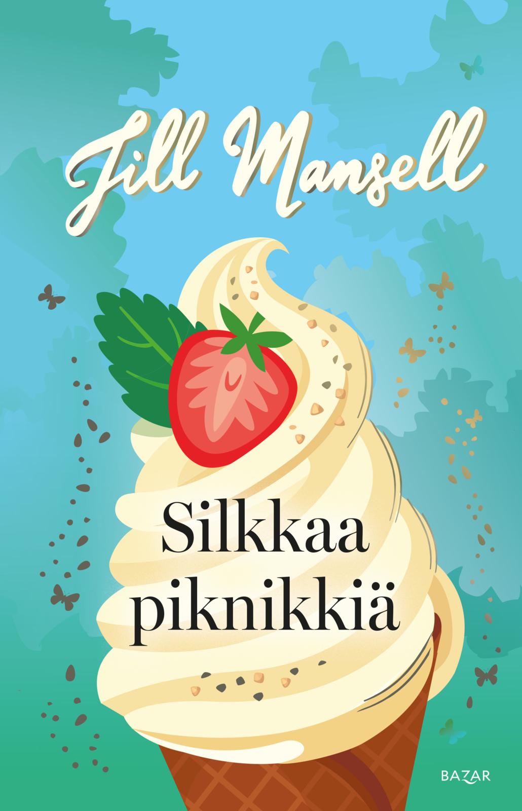 Etukansi. Jill Mansell Silkkaa piknikkiä