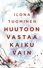 Etukansi. Ilona Tuominen Huutoon vastaa kaiku vain