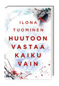 Etukansi. Ilona Tuominen. Huutoon vastaa kaiku vain