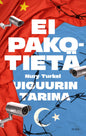 Etukansi. Nury Turkel Ei pakotietä – Uiguurin tarina