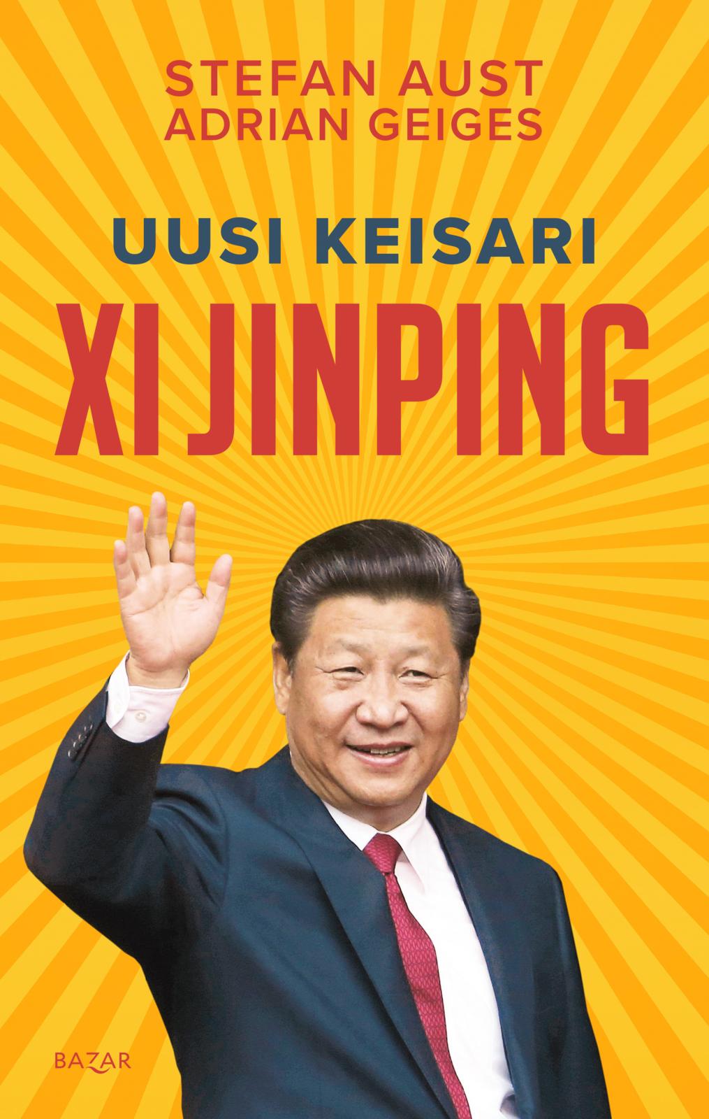 Etukansi. Stefan Aust Uusi keisari Xi Jinping