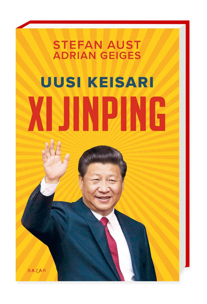 Etukansi. Stefan Aust. Uusi keisari Xi Jinping