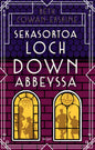 Etukansi. Beth Cowan-Erskine Sekasortoa Loch Down Abbeyssa