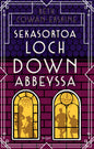 Etukansi. Beth Cowan-Erskine Sekasortoa Loch Down Abbeyssa