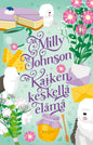 Etukansi. Milly Johnson Kaiken keskellä elämä