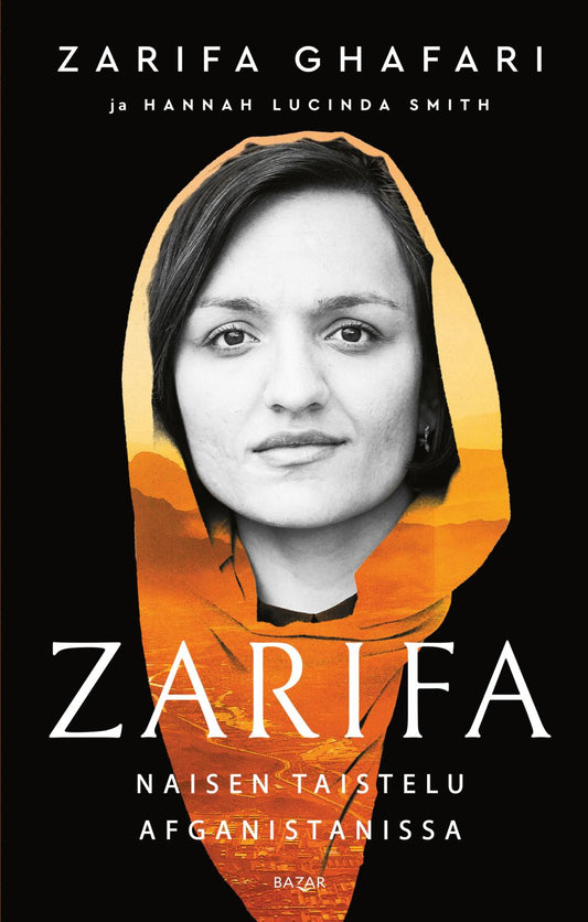 Etukansi. Zarifa Ghafari. Hannah Lucinda Smith. Zarifa - Naisen taistelu Afganistanissa.