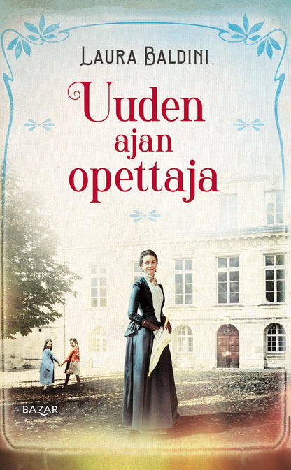 Etukansi. Laura Baldini Uuden ajan opettaja