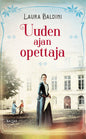 Etukansi. Laura Baldini Uuden ajan opettaja