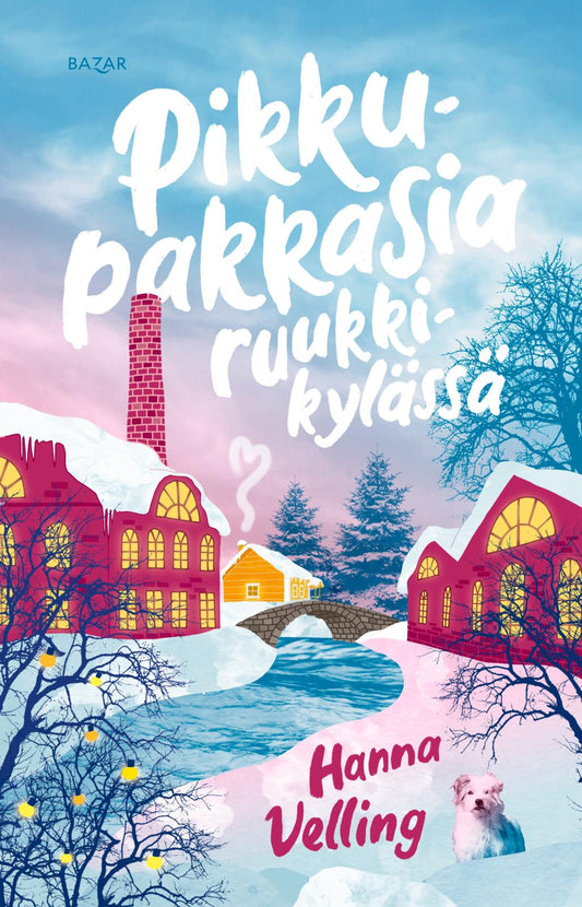 Etukansi. Hanna Velling. Pikkupakkasia ruukkikylässä.