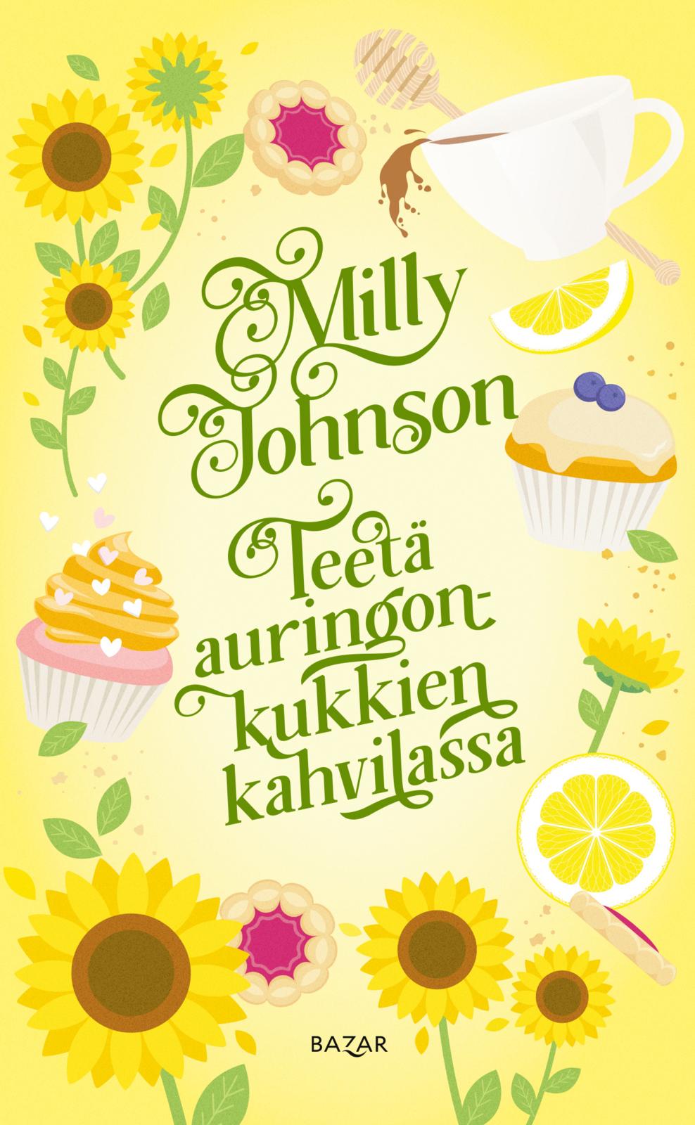 Etukansi. Milly Johnson Teetä auringonkukkien kahvilassa