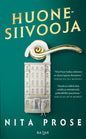 Etukansi. Nita Prose Huonesiivooja