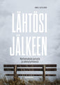 Etukansi. Anneli Juutilainen Lähtösi jälkeen