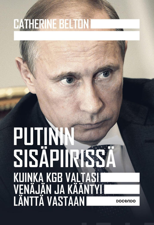Etukansi. Catherine Belton. Putinin sisäpiirissä.