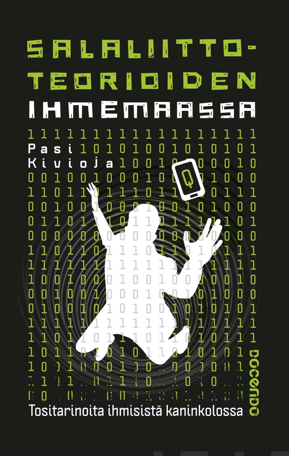 Etukansi. Pasi Kivioja Salaliittoteorioiden ihmemaassa