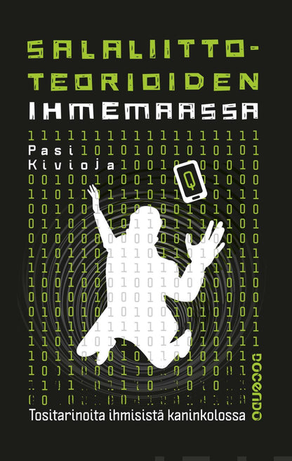 Etukansi. Pasi Kivioja. Salaliittoteorioiden ihmemaassa