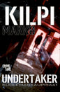 Etukansi. Marko Kilpi Undertaker – Kuolemankauppiaat