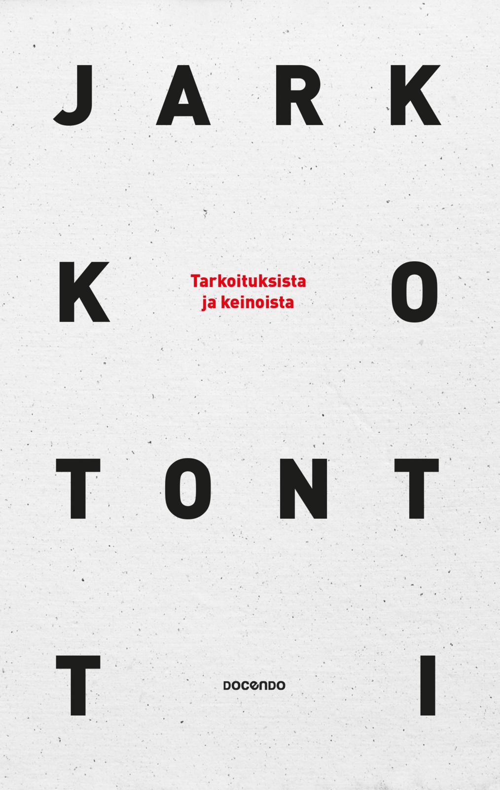 Etukansi. Jarkko Tontti. Tarkoituksista ja keinoista