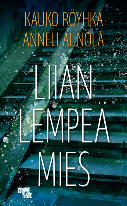 Etukansi. Kauko Röyhkä Liian lempeä mies