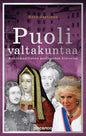 Etukansi. Satu Jaatinen Puoli valtakuntaa