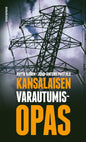 Etukansi. Juha-Antero Puistola Kansalaisen varautumisopas