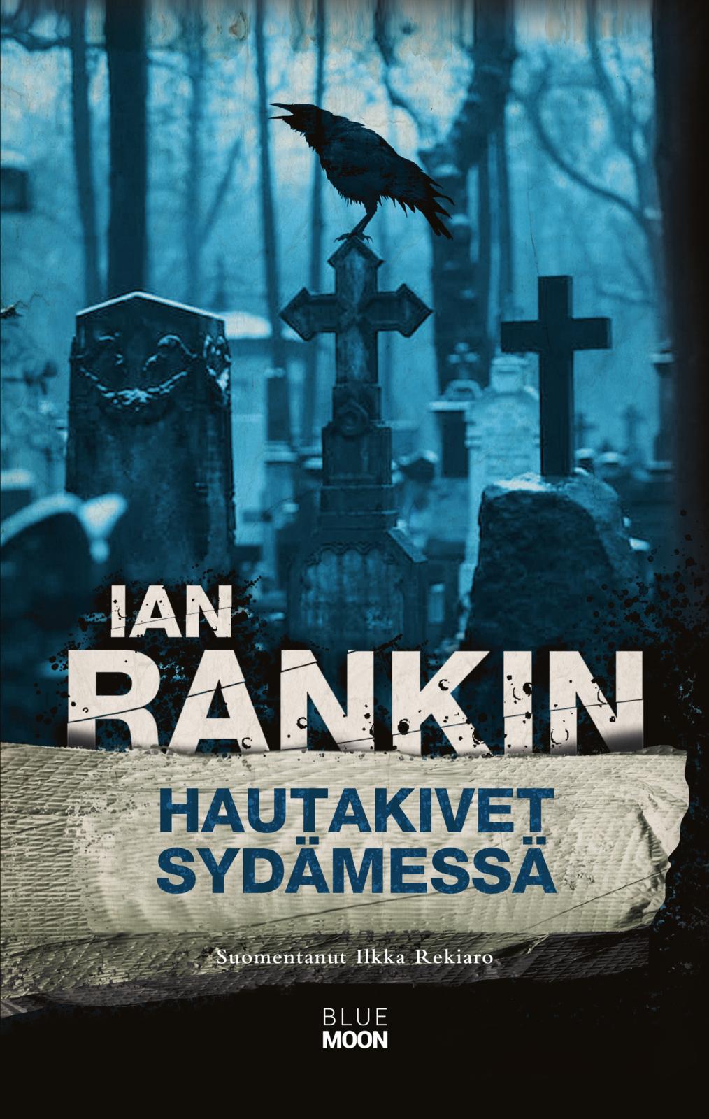 Etukansi. Ian Rankin. Hautakivet sydämessä
