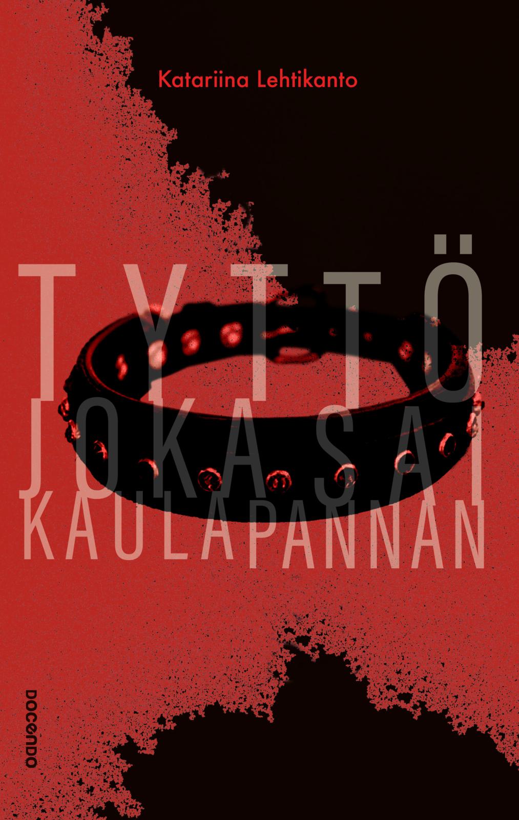 Etukansi. Katariina Lehtikanto. Tyttö joka sai kaulapannan