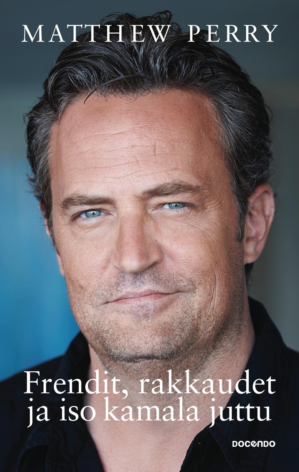 Etukansi. Matthew Perry Frendit, rakkaudet ja iso kamala juttu