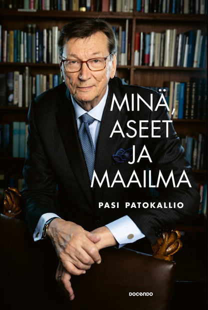 Etukansi. Pasi Patokallio. Minä, aseet ja maailma
