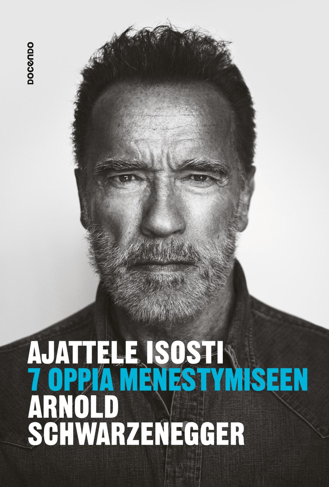 Etukansi. Arnold Schwarzenegger. Ajattele isosti