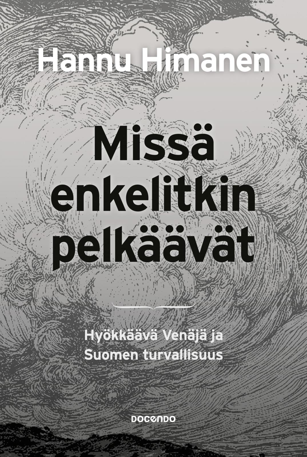 Etukansi. Hannu Himanen. Missä enkelitkin pelkäävät