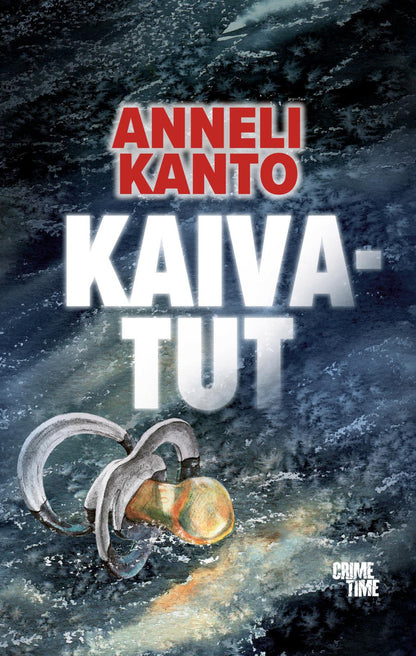 Etukansi. Anneli Kanto Kaivatut