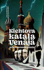 Etukansi. Anu Kuistiala Kiehtova katala Venäjä Arja Paanasen silmin