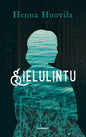 Etukansi. Henna Huovila Sielulintu