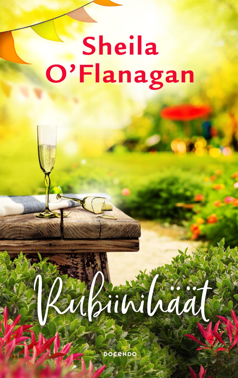 Etukansi. Sheila O'Flanagan Rubiinihäät