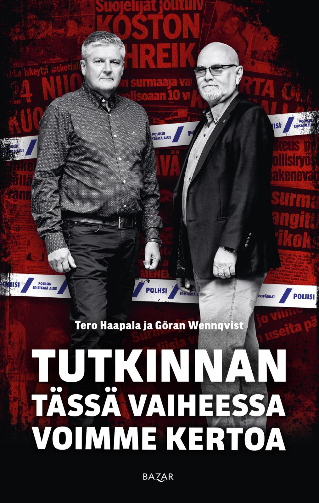 Etukansi. Tero Haapala. Tutkinnan tässä vaiheessa voimme kertoa