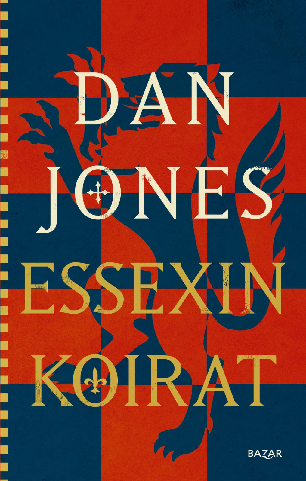 Etukansi. Dan Jones. Essexin koirat