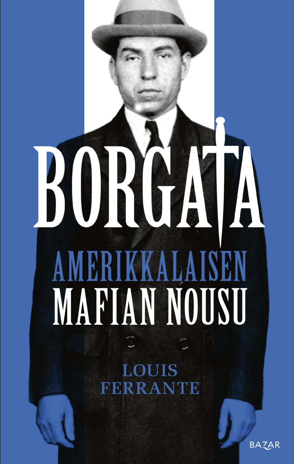 Etukansi. Louis Ferrante. Borgata: amerikkalaisen mafian nousu