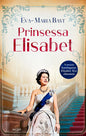 Etukansi. Eva-Maria Bast Prinsessa Elisabet
