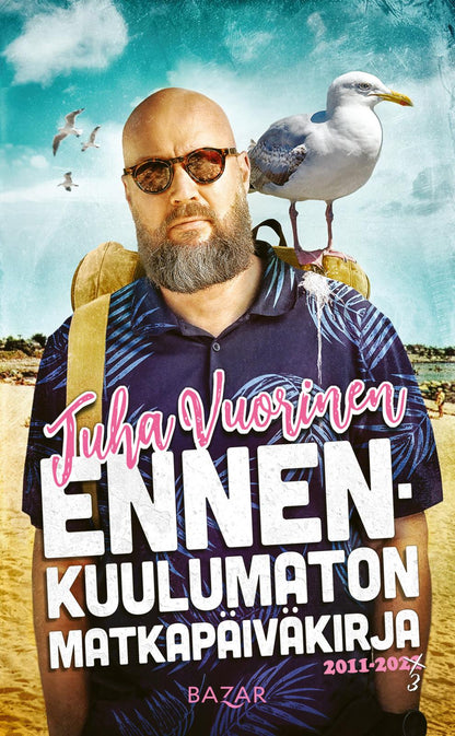 Etukansi. Juha Vuorinen Ennenkuulumaton matkapäiväkirja (päivitetty laitos)