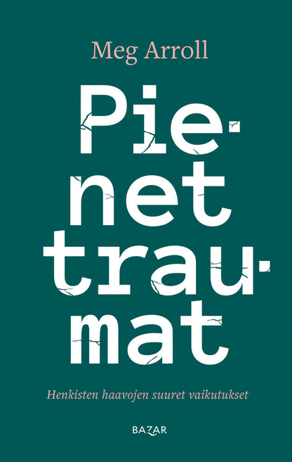 Etukansi. Meg Arroll. Pienet traumat