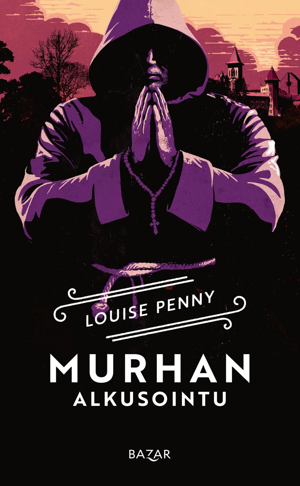 Etukansi. Louise Penny Murhan alkusointu