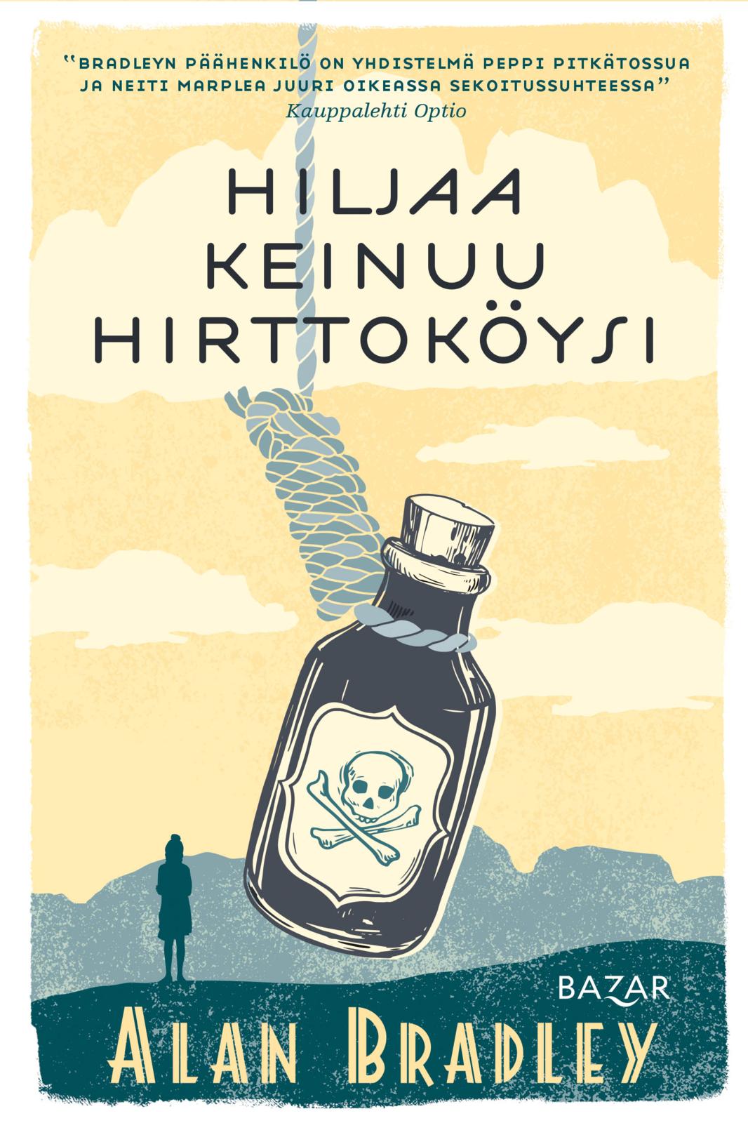Etukansi. Alan Bradley. Hiljaa keinuu hirttoköysi