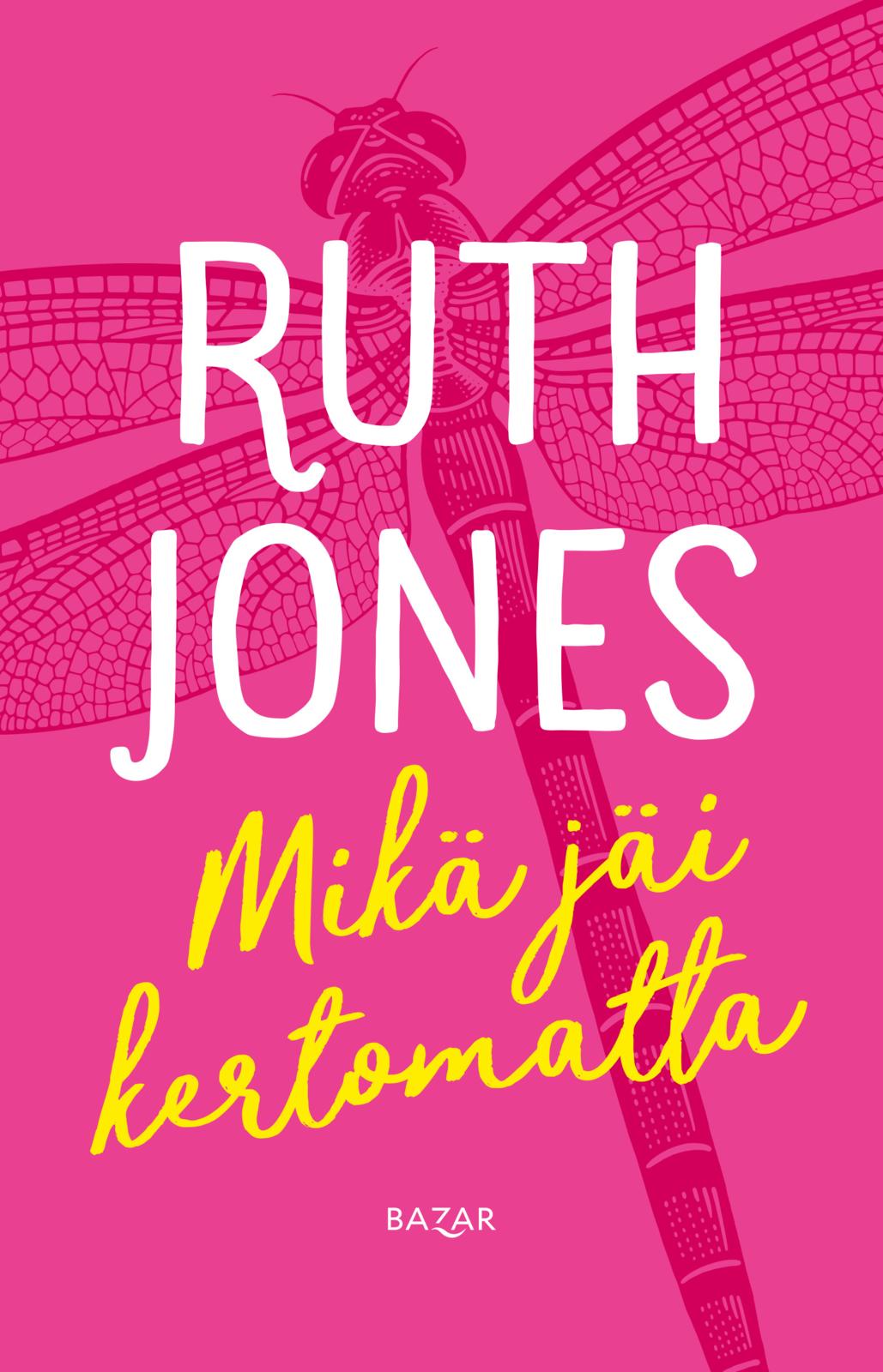 Etukansi. Ruth Jones. Mikä jäi kertomatta