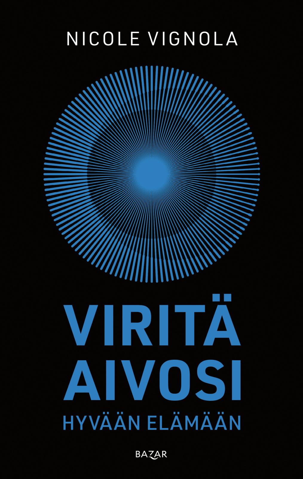 Etukansi. Nicole Vignola. Viritä aivosi hyvään elämään