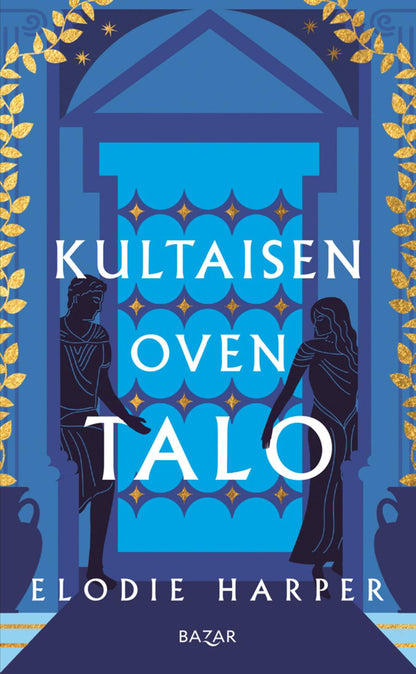 Etukansi. Elodie Harper Kultaisen oven talo
