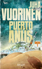 Etukansi. Juha Vuorinen Puerto Anús 