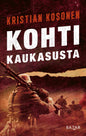 Etukansi. Kristian Kosonen Kohti Kaukasusta
