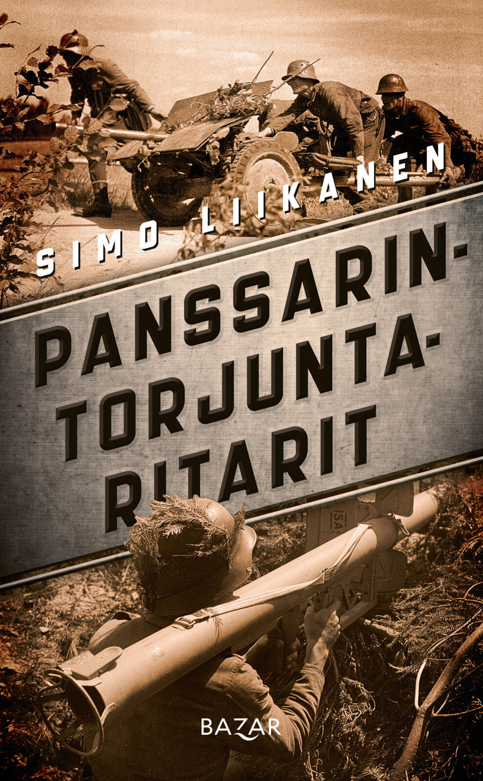 Etukansi. Simo Liikanen Panssarintorjuntaritarit