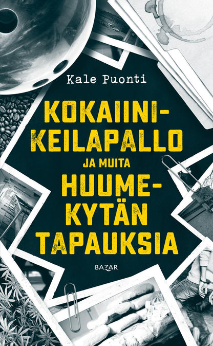 Etukansi. Kale Puonti Kokaiinikeilapallo ja muita huumekytän tapauksia